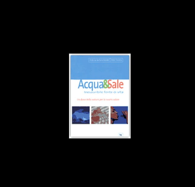 ACQUA & SALE INESAURIBILE FONTE DI VITA ACQUA & SALE INESAURIBILE FONTE DI VITA