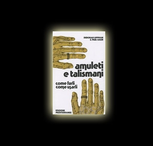 AMULETI E TALISMANI - D. Lippman - P. Colin -