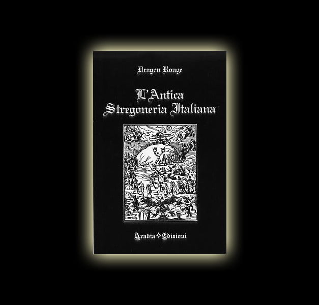 L'ANTICA STREGONERIA ITALIANA - AUTORE  GRADON ROUGE - PAGINE 112 L'ANTICA STREGONERIA ITALIANA - AUTORE  GRADON ROUGE - PAGINE 112