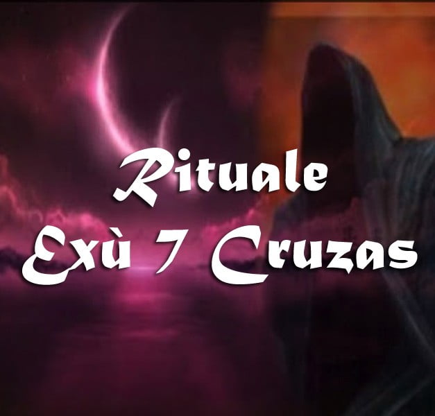 Grat ritual of Exu' Sete Cruzas Grat ritual of Exu' Sete Cruzas
