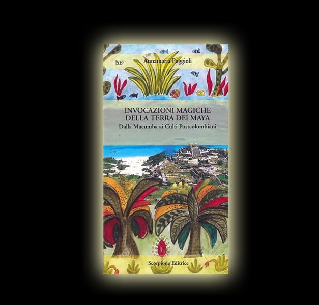 INVOCAZIONI MAGICHE DELLA TERRA DEI MAYA (MAGICAL INVOCATIONS OF THE LAND OF MAYA) INVOCAZIONI MAGICHE DELLA TERRA DEI MAYA (MAGICAL INVOCATIONS OF THE LAND OF MAYA)