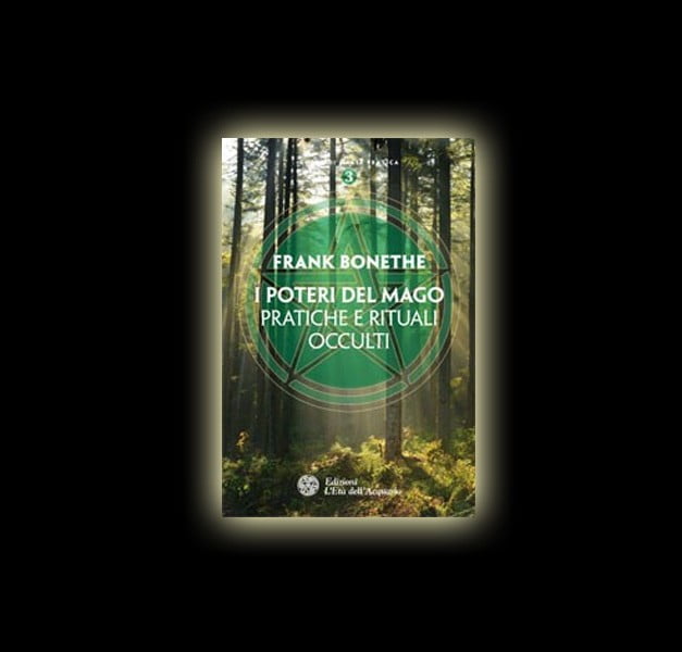 I poteri del mago. Pratiche e rituali occulti I poteri del mago. Pratiche e rituali occulti