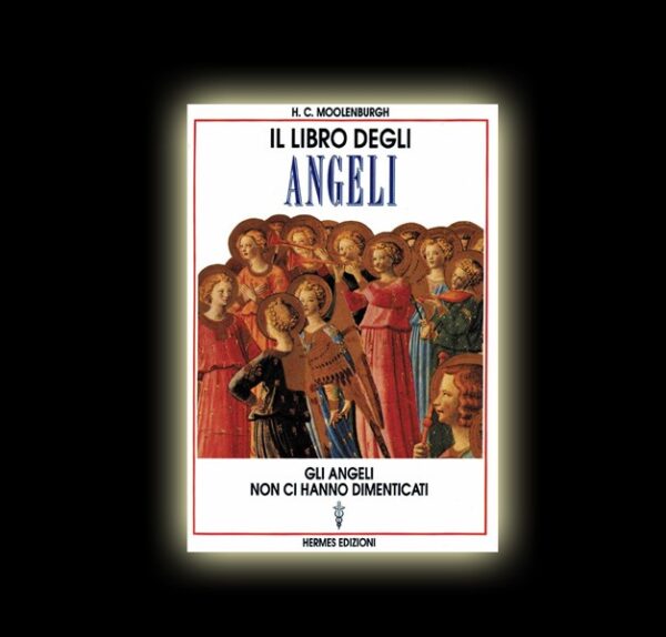 IL LIBRO DEGLI ANGELI - GLI ANGELI NON CI HANNO DIMENTICATO