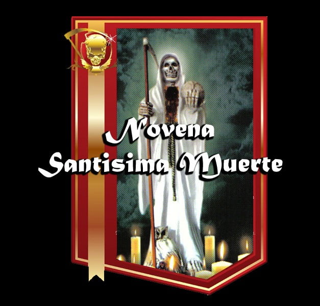 RITUALE DELLA NOVENA DELLA SANTISSIMA MUERTE RITUALE DELLA NOVENA DELLA SANTISSIMA MUERTE