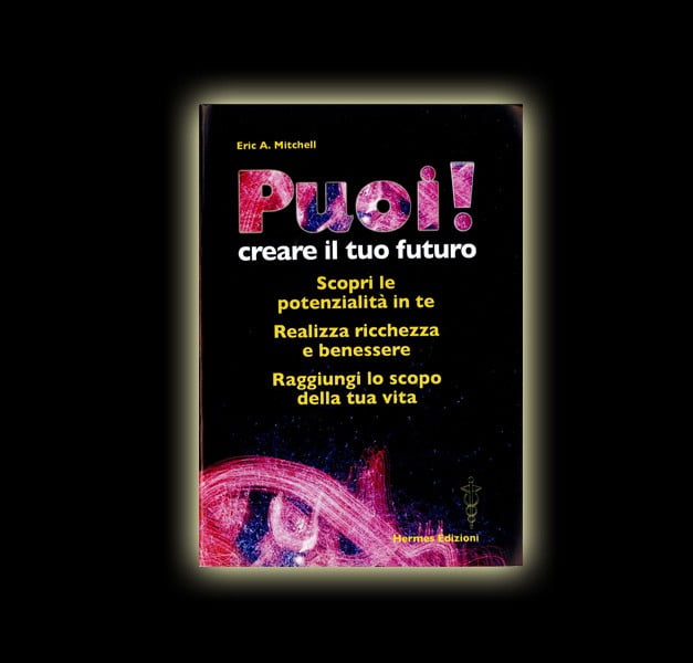 PUOI CREARE IL TUO DESTINO - ERICH A. MITCHELL HERMES EDIZIONI PUOI CREARE IL TUO DESTINO - ERICH A. MITCHELL HERMES EDIZIONI