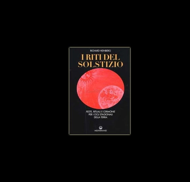 R. Heinberg - I RITI DEL SOLSTIZIO R. Heinberg - I RITI DEL SOLSTIZIO