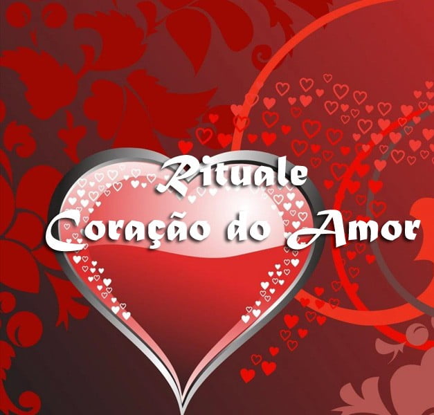 CORAÇÃO DO AMOR - LOVE'S HEART RITUAL CORAÇÃO DO AMOR - LOVE'S HEART RITUAL