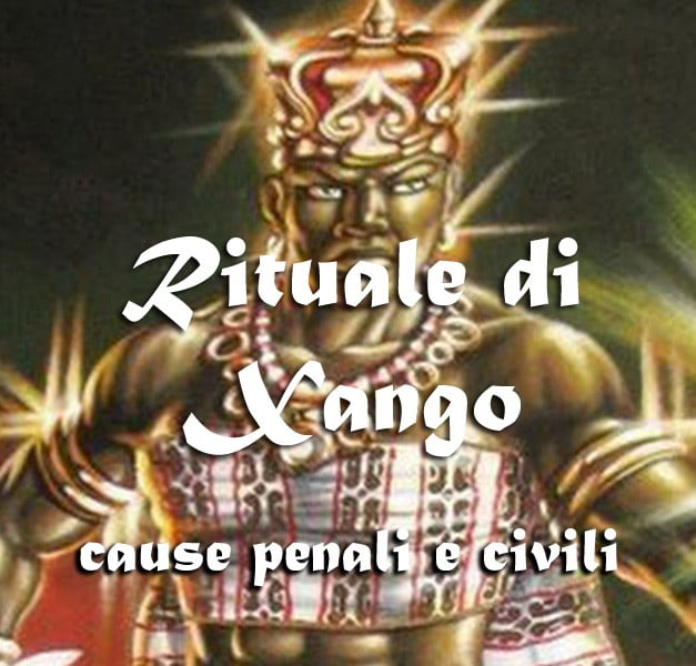 RITUALE XANGÔ CAUSE PENALI E CIVILI RITUALE XANGÔ CAUSE PENALI E CIVILI