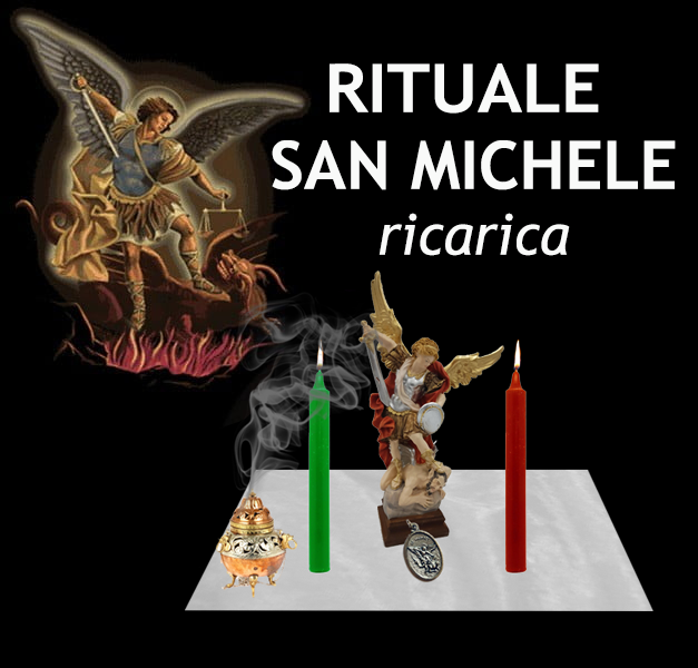 RICARICA PER GRAN RITUALE DI SAN MICHELE ARCANGELO RICARICA PER GRAN RITUALE DI SAN MICHELE ARCANGELO
