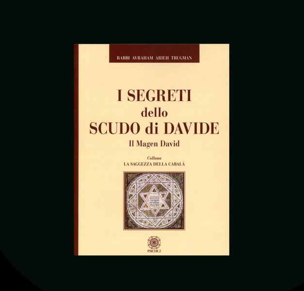 I SEGRETI DELLO SCUDO DI DAVIDE - Rabbi Avraham Arieh Trugman I SEGRETI DELLO SCUDO DI DAVIDE - Rabbi Avraham Arieh Trugman