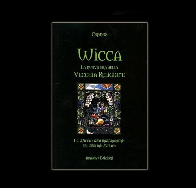 WICCA - LA NUOVA ERA DELLA VECCHIA RELIGIONE - AUTORE CRONOS - PAGINE 192 WICCA - LA NUOVA ERA DELLA VECCHIA RELIGIONE - AUTORE CRONOS - PAGINE 192