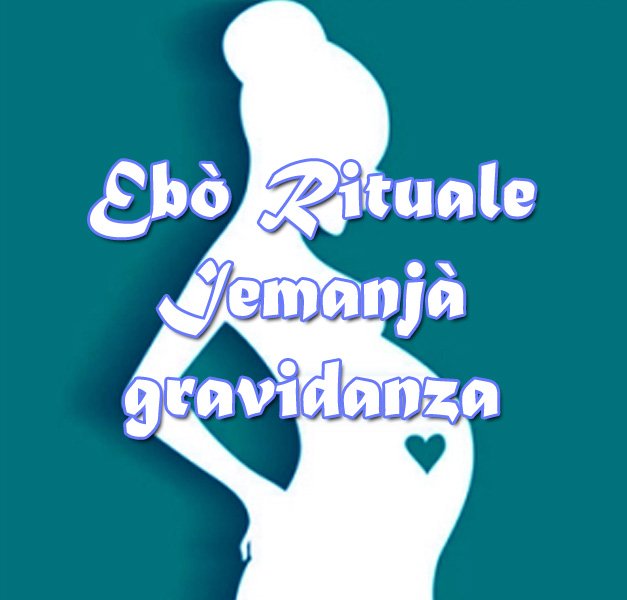 RITUAL EBO TO IEMANJA' FOR PREGNANCY RITUAL EBO TO IEMANJA' FOR PREGNANCY