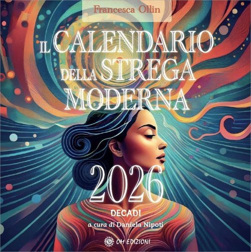 CALENDARIO DELLA STREGA MODERNA di Francesca Ollin CALENDARIO DELLA STREGA MODERNA di Francesca Ollin